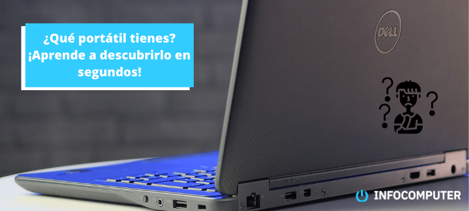 ¿Qué portátil tienes? Aprende a descubrirlo en segundos